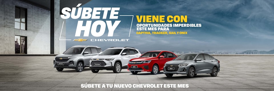 Súbete hoy a tu nuevo Chevrolet - Captiva, Tracker, Onix sedán o Sail sedán