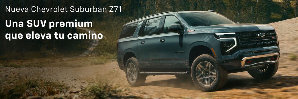 Nueva Chevrolet Suburban Z71 - Una SUV premium que eleva tu camino